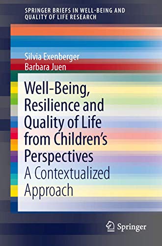 9789400775183: Well-Being, Resilience and Quality of Life from Children’s Perspectives: A Contextualized Approach