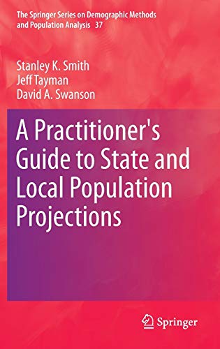 Beispielbild fr A Practitioner's Guide to State and Local Population Projections (The Springer Series on Demographic Methods and Population Analysis, 37) zum Verkauf von GF Books, Inc.
