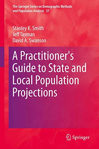 Imagen de archivo de A Practitioner's Guide to State and Local Population Projections (The Springer Series on Demographic Methods and Population Analysis, 37) a la venta por Lucky's Textbooks