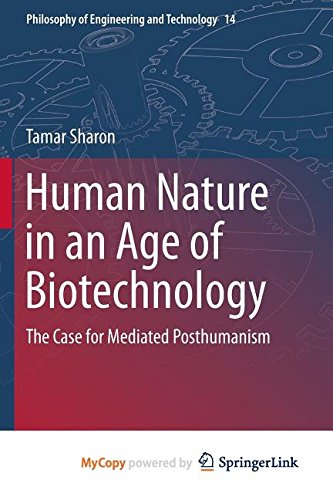 9789400775558: Human Nature in an Age of Biotechnology: The Case for Mediated Posthumanism