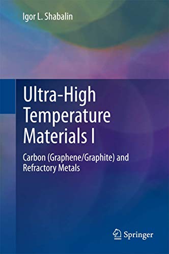 9789400775862: Ultra-high Temperature Materials I: Carbon (Graphene/graphite) and Refractory Metals