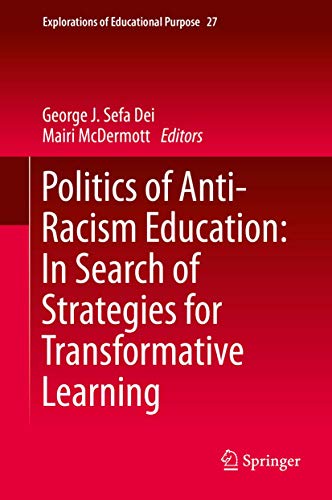 9789400776265: Politics of Anti-Racism Education: In Search of Strategies for Transformative Learning