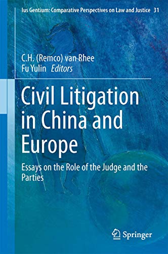 Stock image for Civil Litigation in China and Europe. Essays on the Role of the Judge and the Parties. for sale by Antiquariat im Hufelandhaus GmbH  vormals Lange & Springer