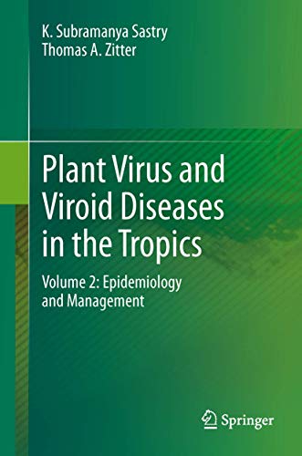 9789400778191: Plant Virus and Viroid Diseases in the Tropics: Volume 2: Epidemiology and Management