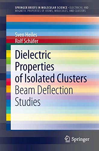 Stock image for Dielectric Properties of Isolated Clusters: Beam Deflection Studies for sale by Revaluation Books
