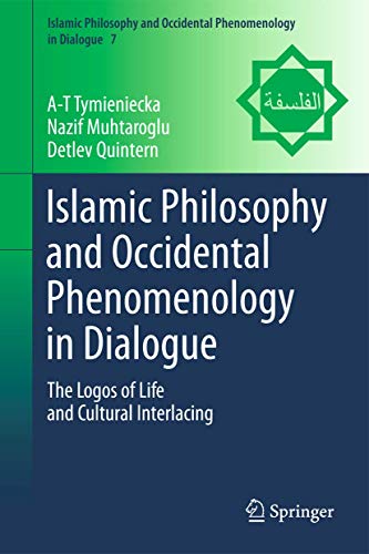 Islamic Philosophy and Occidental Phenomenology in Dialogue: The Logos of Life and Cultural Inter...