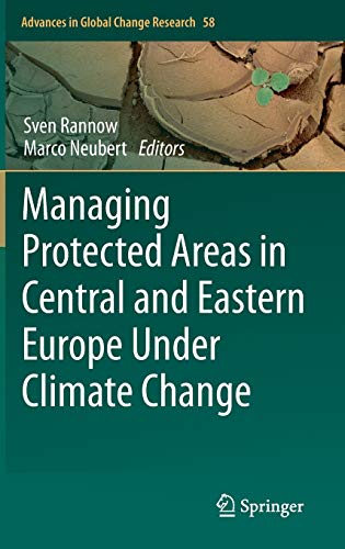 9789400779594: Managing Protected Areas in Central and Eastern Europe Under Climate Change (Advances in Global Change Research, 58)