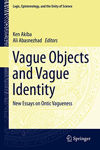 9789400779778: Vague Objects and Vague Identity: New Essays on Ontic Vagueness: 33 (Logic, Epistemology, and the Unity of Science, 33)