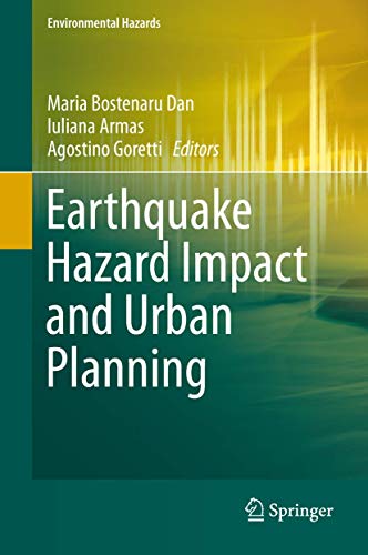 Earthquake Hazard Impact and Urban Planning (Environmental Hazards) [Hardcover] Bostenaru Dan, Ma...