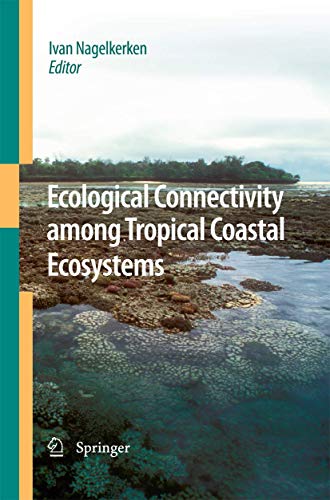 9789400779914: Ecological Connectivity among Tropical Coastal Ecosystems