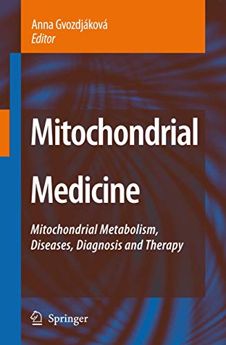 9789400786905: Mitochondrial Medicine: Mitochondrial Metabolism, Diseases, Diagnosis and Therapy