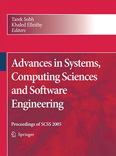 Stock image for Advances in Systems, Computing Sciences and Software Engineering: Proceedings of SCSS 2005 for sale by GF Books, Inc.