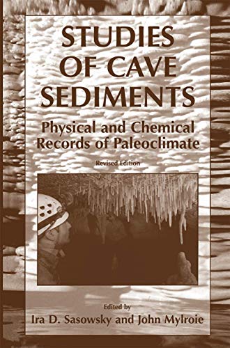 9789400787001: Studies of Cave Sediments: Physical and Chemical Records of Paleoclimate