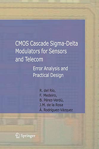 9789400787261: Cmos Cascade Sigma-delta Modulators for Sensors and Telecom: Error Analysis and Practical Design