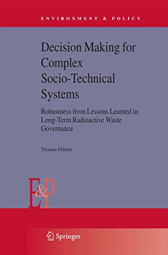 Stock image for Decision Making for Complex Socio-Technical Systems: Robustness from Lessons Learned in Long-Term Radioactive Waste Governance (Environment & Policy, 42) for sale by Lucky's Textbooks