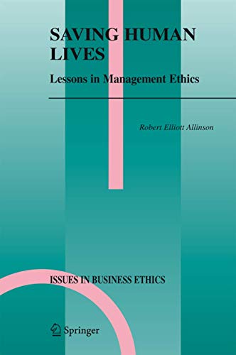 Saving Human Lives : Lessons in Management Ethics - Robert E. Allinson