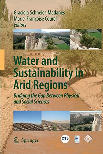 9789400791916: Water and Sustainability in Arid Regions: Bridging the Gap Between Physical and Social Sciences