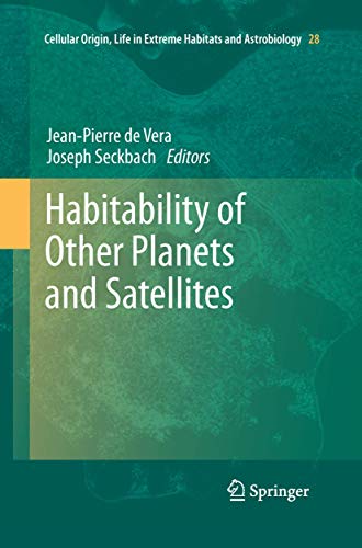 9789400792166: Habitability of Other Planets and Satellites (Cellular Origin, Life in Extreme Habitats and Astrobiology, 28)