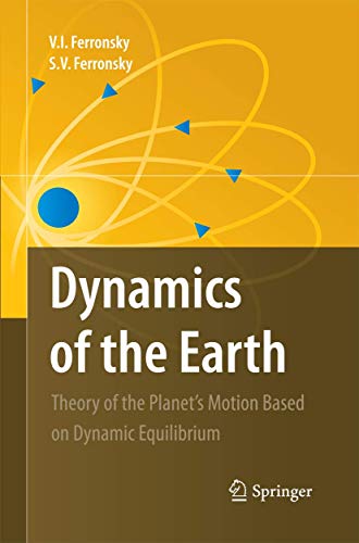 Stock image for Dynamics of the Earth: Theory of the Planet's Motion Based on Dynamic Equilibrium for sale by Lucky's Textbooks