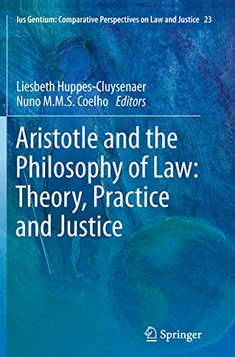 9789400792920: Aristotle and The Philosophy of Law: Theory, Practice and Justice (Ius Gentium: Comparative Perspectives on Law and Justice, 23)