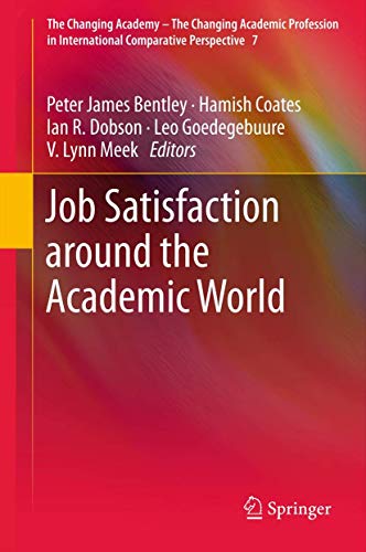 Stock image for Job Satisfaction around the Academic World (The Changing Academy ? The Changing Academic Profession in International Comparative Perspective, 7) for sale by Lucky's Textbooks