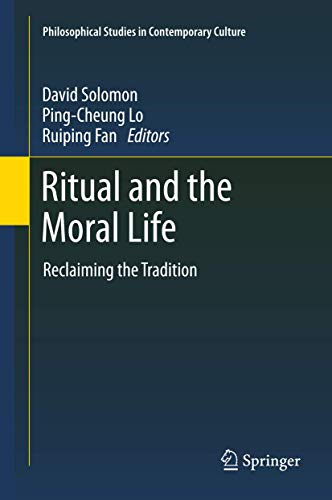 Stock image for Ritual and the Moral Life: Reclaiming the Tradition (Philosophical Studies in Contemporary Culture) for sale by Recycle Bookstore