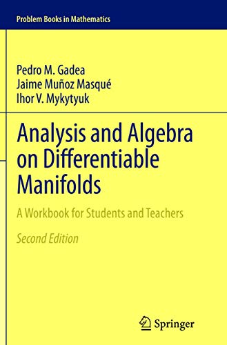 Imagen de archivo de Analysis and Algebra on Differentiable Manifolds: A Workbook for Students and Teachers (Problem Books in Mathematics) a la venta por ZBK Books