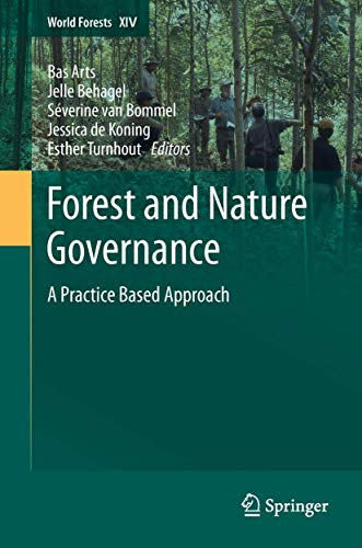 9789400793330: Forest and Nature Governance: A Practice Based Approach: 14 (World Forests, 14)