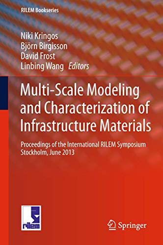 9789400793545: Multi-Scale Modeling and Characterization of Infrastructure Materials: Proceedings of the International RILEM Symposium Stockholm, June 2013: 8