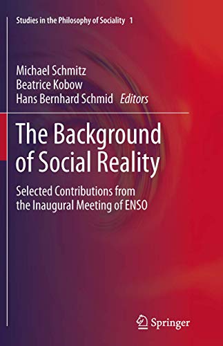 Stock image for The Background of Social Reality: Selected Contributions from the Inaugural Meeting of ENSO (Studies in the Philosophy of Sociality, 1) for sale by GF Books, Inc.