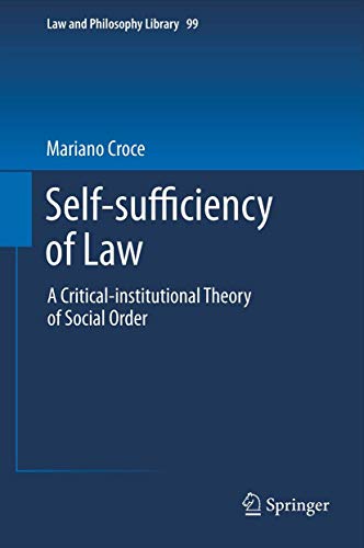 Imagen de archivo de Self-sufficiency of Law: A Critical-institutional Theory of Social Order (Law and Philosophy Library) a la venta por Reuseabook