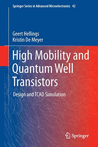 9789400795693: High Mobility and Quantum Well Transistors: Design and TCAD Simulation: 42 (Springer Series in Advanced Microelectronics)