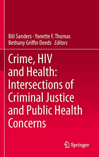 Imagen de archivo de Crime, HIV and Health: Intersections of Criminal Justice and Public Health Concerns a la venta por HPB-Red