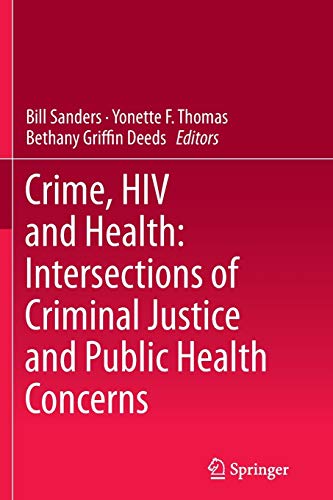 9789400795938: Crime, HIV and Health: Intersections of Criminal Justice and Public Health Concerns