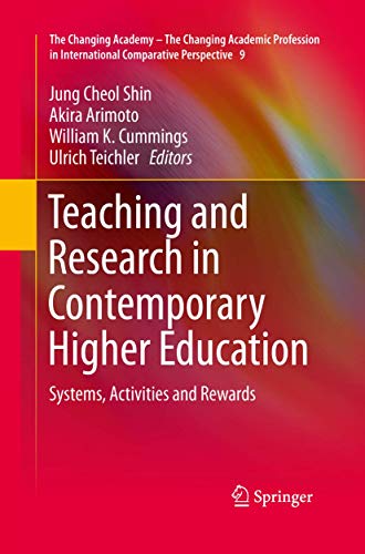 Beispielbild fr Teaching and Research in Contemporary Higher Education: Systems, Activities and Rewards (The Changing Academy ? The Changing Academic Profession in International Comparative Perspective, 9) zum Verkauf von Books Unplugged