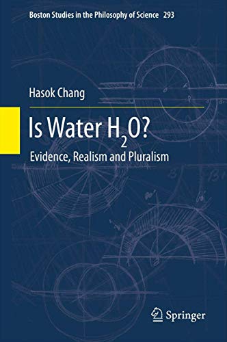 Imagen de archivo de Is Water H2O?: Evidence, Realism and Pluralism (Boston Studies in the Philosophy and History of Science, 293) a la venta por Byrd Books