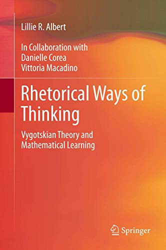 9789400796508: Rhetorical Ways of Thinking: Vygotskian Theory and Mathematical Learning