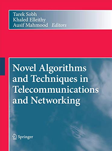 9789400796584: Novel Algorithms and Techniques in Telecommunications and Networking