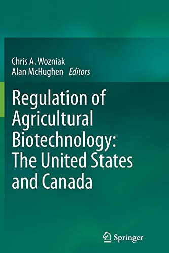 9789400796928: Regulation of Agricultural Biotechnology: The United States and Canada: The United States and Canada