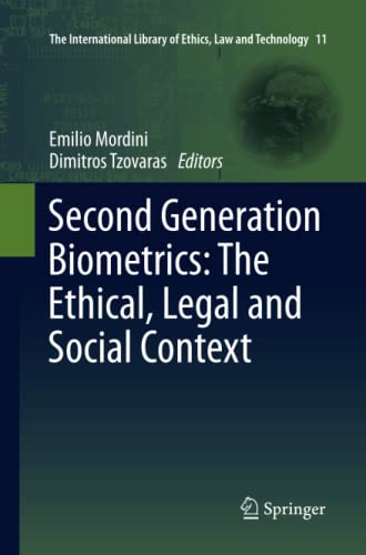 Stock image for Second Generation Biometrics: The Ethical, Legal and Social Context (The International Library of Ethics, Law and Technology, 11) for sale by Lucky's Textbooks