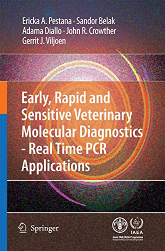 Stock image for Early, rapid and sensitive veterinary molecular diagnostics - real time PCR applications for sale by Lucky's Textbooks