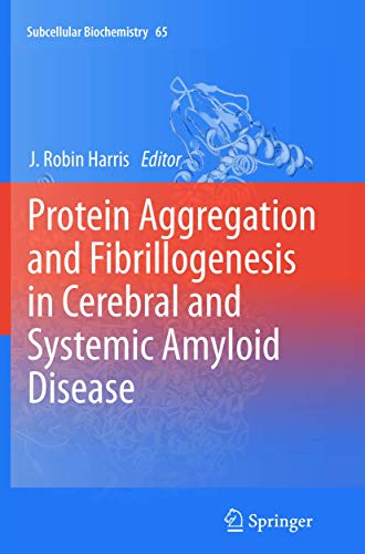 Beispielbild fr Protein Aggregation and Fibrillogenesis in Cerebral and Systemic Amyloid Disease (Subcellular Biochemistry, 65) zum Verkauf von Lucky's Textbooks