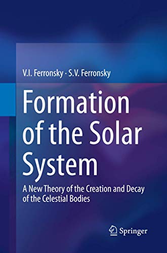 Stock image for Formation of the Solar System: A New Theory of the Creation and Decay of the Celestial Bodies for sale by Mispah books
