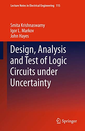 9789400797987: Design, Analysis and Test of Logic Circuits Under Uncertainty