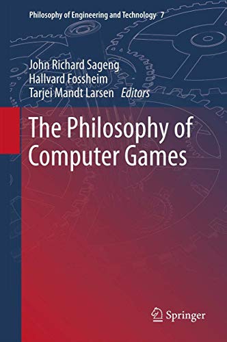 9789400798434: The Philosophy of Computer Games: 7 (Philosophy of Engineering and Technology)