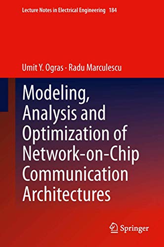 9789400798656: Modeling, Analysis and Optimization of Network-on-Chip Communication Architectures: 184 (Lecture Notes in Electrical Engineering, 184)