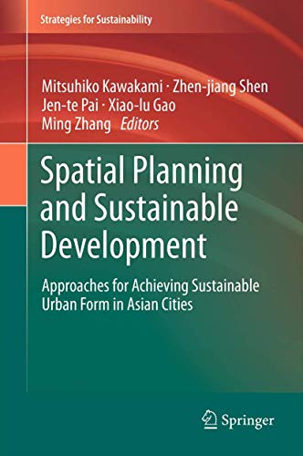 9789400798717: Spatial Planning and Sustainable Development: Approaches for Achieving Sustainable Urban Form in Asian Cities (Strategies for Sustainability)