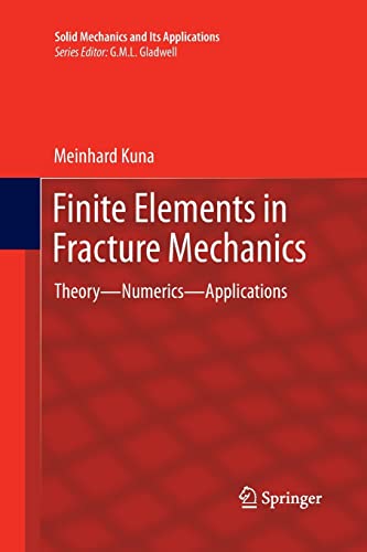 9789400798731: Finite Elements in Fracture Mechanics: Theory - Numerics - Applications: 201 (Solid Mechanics and Its Applications)