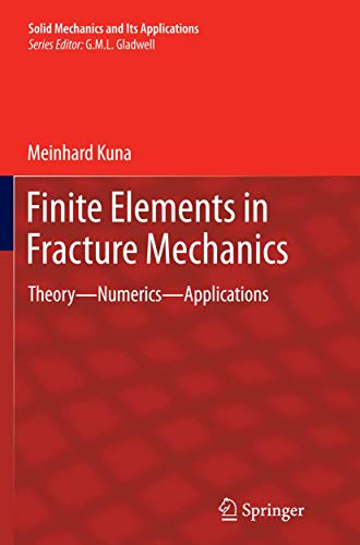 9789400798731: Finite Elements in Fracture Mechanics: Theory - Numerics - Applications: 201 (Solid Mechanics and Its Applications, 201)