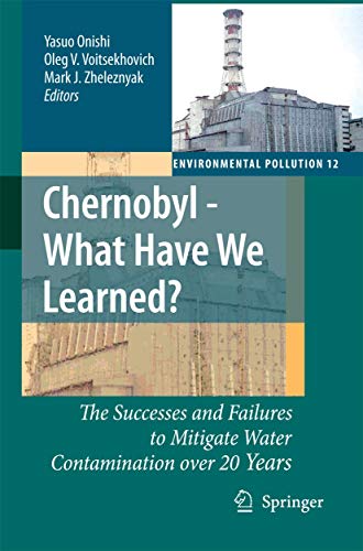 9789400798922: Chernobyl - What Have We Learned?: The Successes and Failures to Mitigate Water Contamination Over 20 Years: 12 (Environmental Pollution, 12)